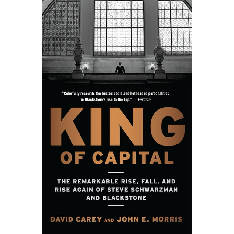 King of Capital: The Remarkable Rise, Fall, and Rise Again