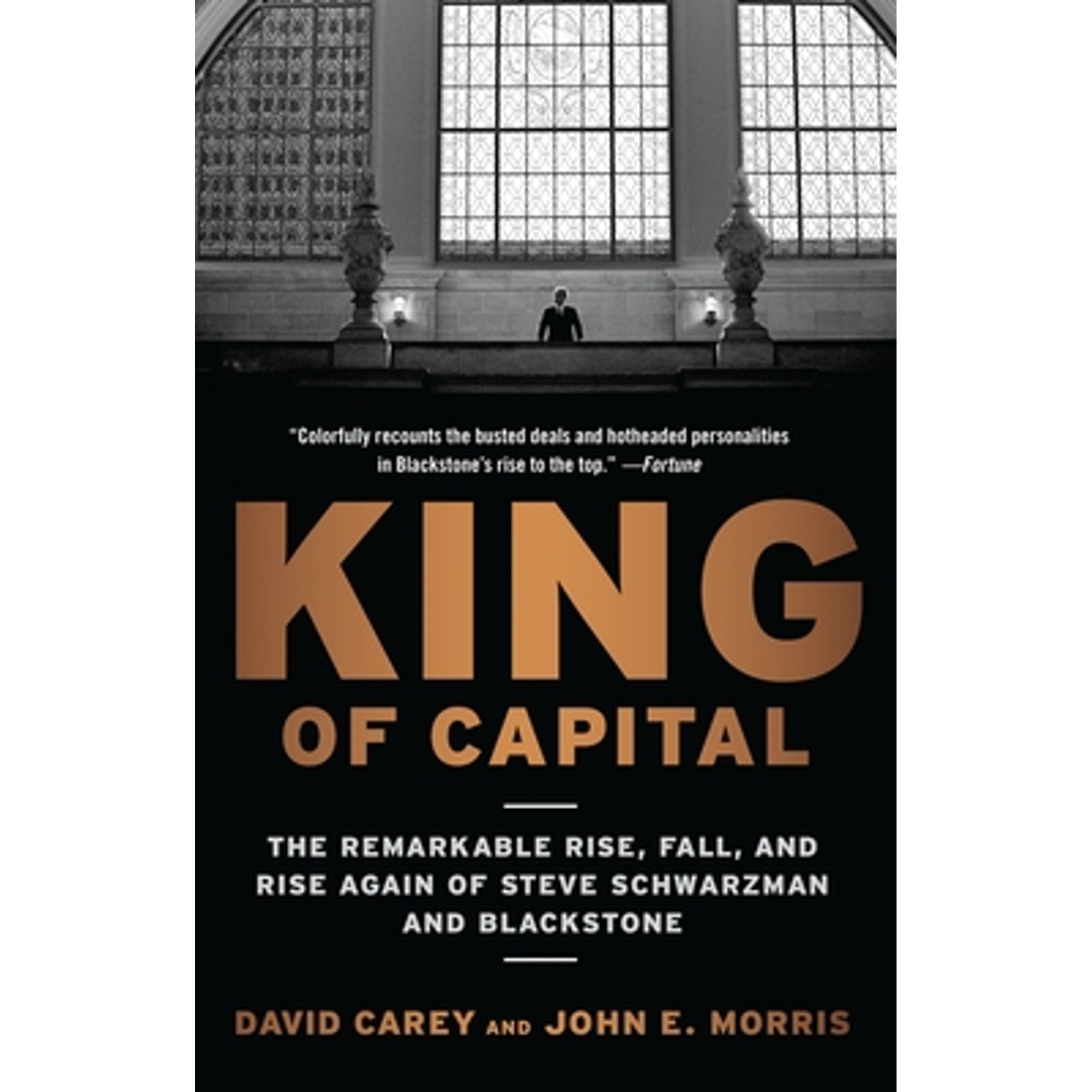 Pre-Owned King of Capital: The Remarkable Rise, Fall, and Rise Again of Steve Schwarzman and Blackstone Paperback