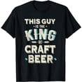 thumbnail image 1 of King of Craft Beer Home brew gift T-shirt, 1 of 5
