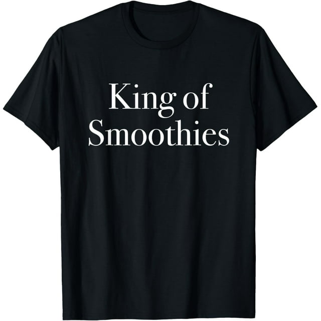 King of Smoothies Health Food Beverage Green Smoothie TShirt