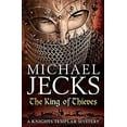 thumbnail image 1 of Pre-Owned The King of Thieves (Knights Templar Mysteries 26) (Paperback) 075534975X 9780755349753, 1 of 1