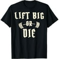 thumbnail image 1 of King of juco merch lift big or die T-Shirt, 1 of 3