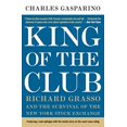 thumbnail image 1 of Pre-Owned King of the Club: Richard Grasso and the Survival of the New York Stock Exchange (Paperback) by Charles Gasparino, 1 of 1