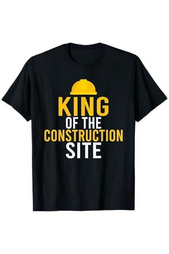 King of the Construction Site funny Construction Worker T-Shirt