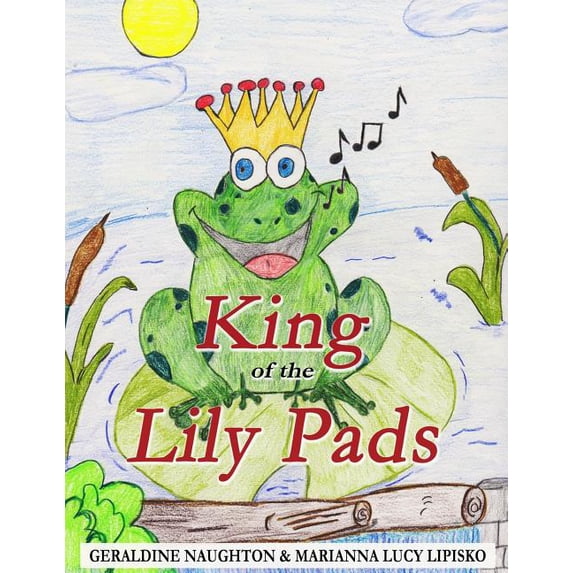 King of the Lily Pads, (Paperback)