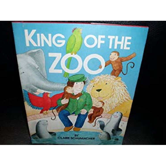 Pre-Owned King of the Zoo Hardcover Claire Schumacher