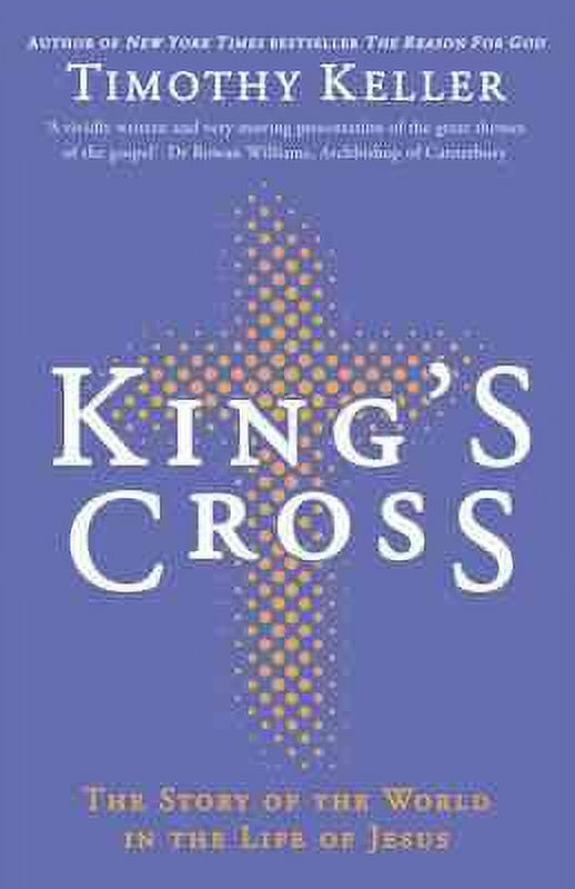 King's Cross: Understanding the Life and Death of the Son of God (Paperback) by Timothy Keller