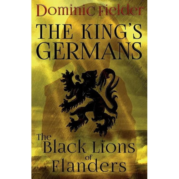 King's Germans The Black Lions of Flanders, Book 1, (Paperback)