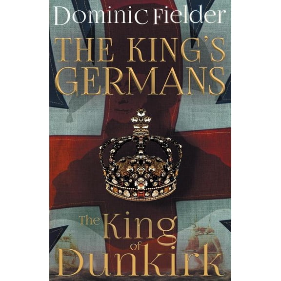 King's Germans The King of Dunkirk, Book 02, (Paperback)