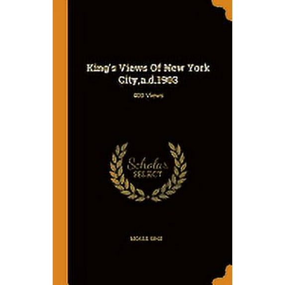 King's Views of New York City, A.D.1903 : 400 Views (Hardcover)