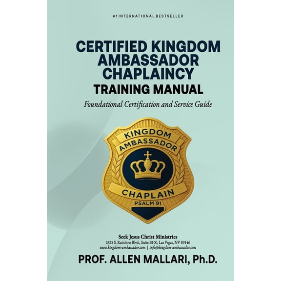 Kingdom Ambassador Chaplaincy Training Certified Kingdom Ambassador Chaplaincy Training Manual: Foundational Certification and Service Guide, Book 1, (Paperback)