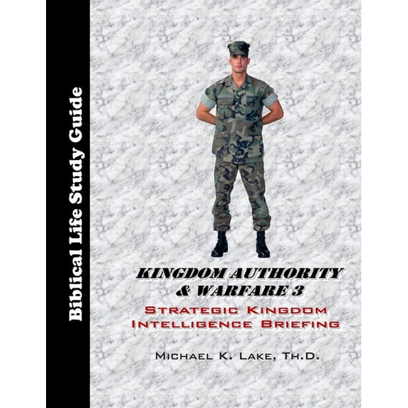 Kingdom Authority & Warfare 3 Study Guide: Strategic Kingdom Intelligence Briefing