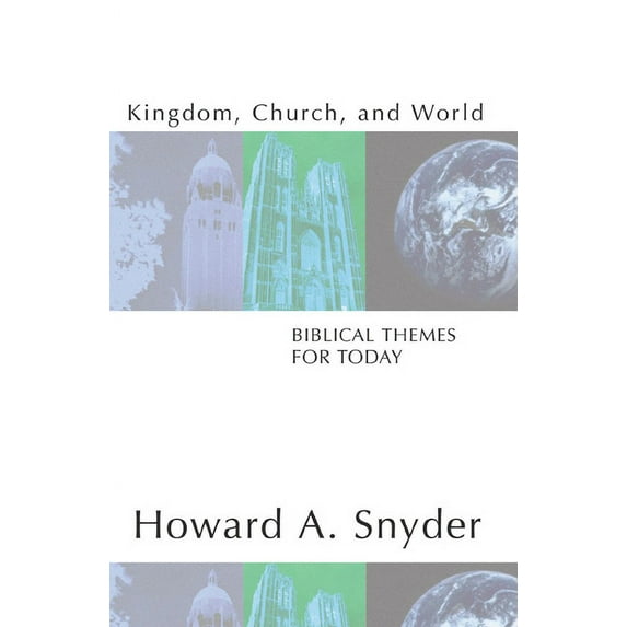 Kingdom, Church, and World: Biblical Themes for Today (Paperback)