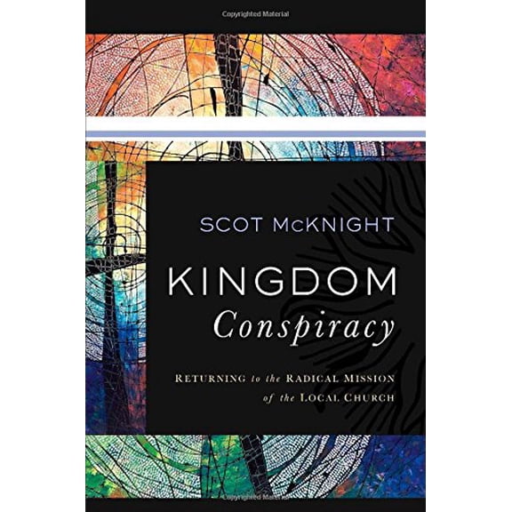 Pre-Owned Kingdom Conspiracy: Returning to the Radical Mission of the Local Church (Hardcover) 1587433605 9781587433603