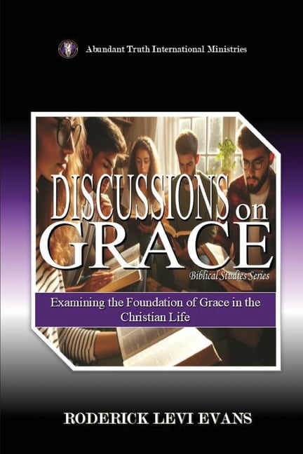 Biblical Studies Discussions on Grace: Examining the Foundation of Grace in the Christian Life, Book 4, (Paperback)