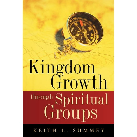 Kingdom Growth Through Spiritual Groups (Paperback)
