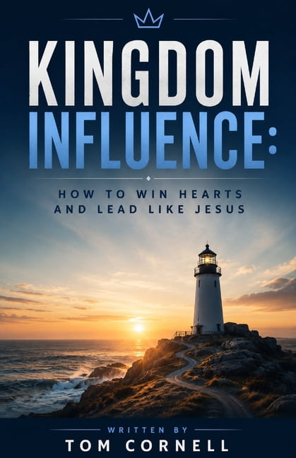 Kingdom Influence: How to Win Hearts and Lead Like Jesus, (Paperback)
