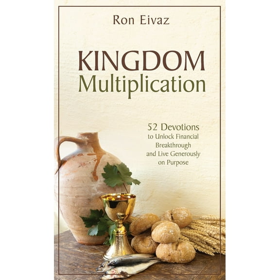 Kingdom Multiplication: 52 Devotions Unlock Financial Breakthrough and Live Generously on Purpose, (Paperback)