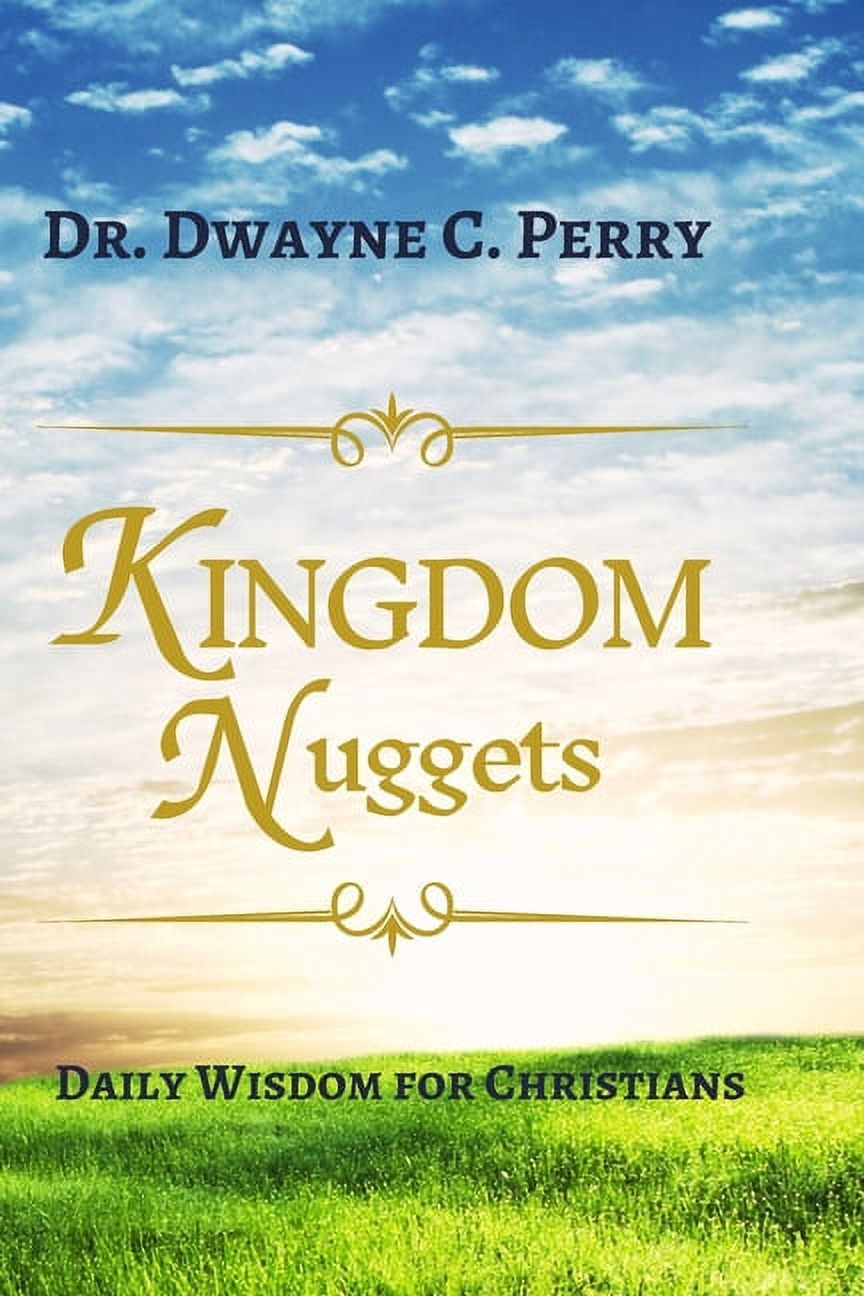Kingdom Nuggets: Daily Wisdom for Christians (Paperback)