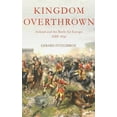 thumbnail image 1 of Kingdom Overthrown: Ireland and the Battle for Europe, 1688-91 (Hardcover), 1 of 1