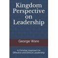 thumbnail image 1 of Kingdom Perspective on Leadership: A Christian Approach to Effective and Ethical Leadership, 1 of 1