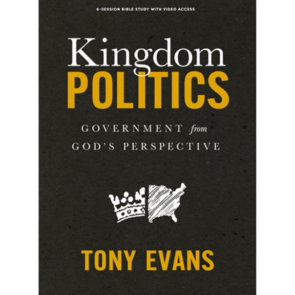 Pre-Owned Kingdom Politics - Bible Study Book with Video Access: Government from God's Perspective (Paperback) 1430085266 9781430085263