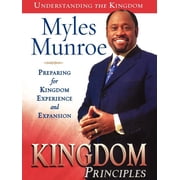 Kingdom Principles Preparing for Kingdom Experience and Expansion Paperback