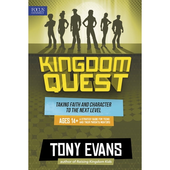 Kingdom Quest: A Strategy Guide for Teens and Their Parents/Mentors : Taking Faith and Character to the Next Level (Paperback)