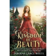 Kingdom Tales Kingdom of Beauty A Retelling of Beauty and the Beast, Book 1, Paperback