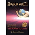 thumbnail image 1 of Pre-Owned Kingdom Wealth : The Power to Get It 9781425151829, 1 of 1