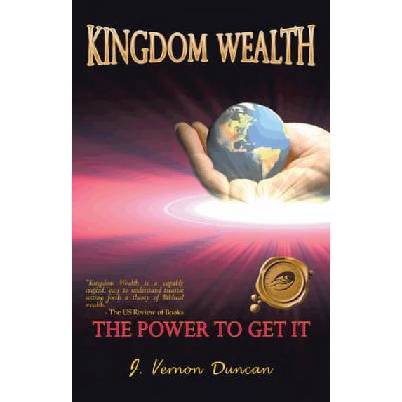 Pre-Owned Kingdom Wealth : The Power to Get It 9781425151829
