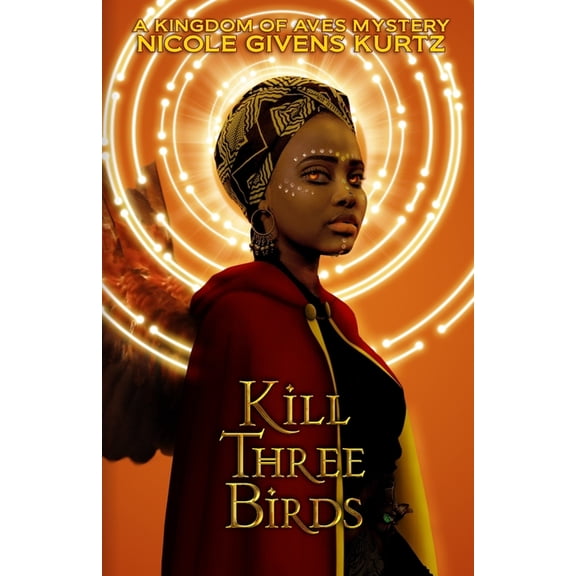 Kingdom of Aves Mystery Kill Three Birds: A Kingdom of Aves Mystery, Book 1, (Paperback)