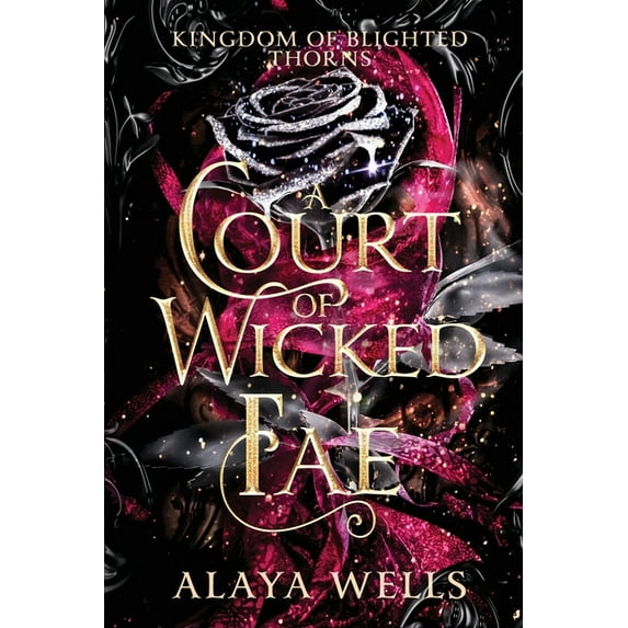 Kingdom of Blighted Thorns A Court of Wicked Fae, Book 2, (Paperback)