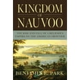thumbnail image 1 of Kingdom of Nauvoo: The Rise and Fall of a Religious Empire on the American Frontier, (Hardcover), 1 of 1