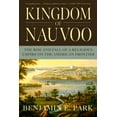 thumbnail image 1 of Kingdom of Nauvoo: The Rise and Fall of a Religious Empire on the American Frontier, (Paperback), 1 of 1