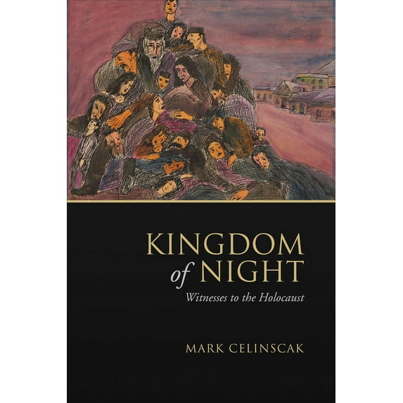 Kingdom of Night: Witnesses to the Holocaust, (Paperback)
