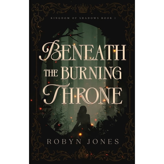 Kingdom of Shadows Beneath the Burning Throne, Book 1, (Paperback)