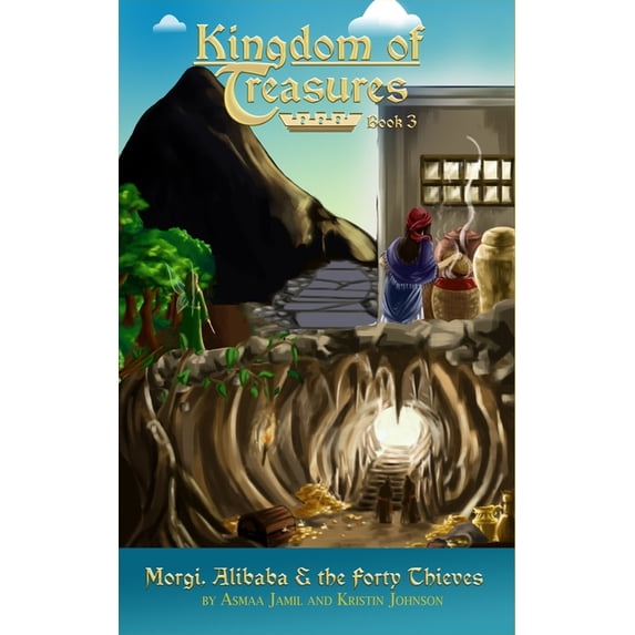 Kingdom of Treasures: Morgi, Ali Baba & the Forty Thieves (Series #3) (Paperback)