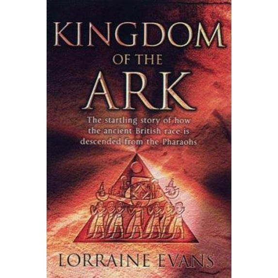 Pre-Owned Kingdom of the ark: The startling story of how the ancient British race is descended from the pharaohs (Hardcover) 0684860643 9780684860640