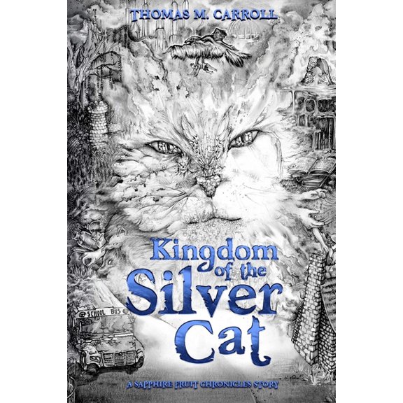 The Sapphire Fruit Chronicles: Kingdom of the Silver Cat (Paperback)