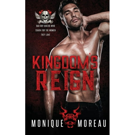 Steamy Biker Romance Kingdom's Reign: A Bad Boy Biker Romance, Book 1, (Paperback)