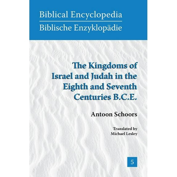 The Kingdoms of Israel and Judah in the Eighth and Seventh Centuries B.C.E. (Paperback) by Antoon Schoors, Michael Lesley