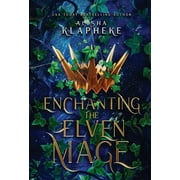 Kingdoms of Lore Enchanting the Elven Mage, Book 1, Hardcover
