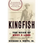 Kingfish : The Reign of Huey P. Long (Paperback)