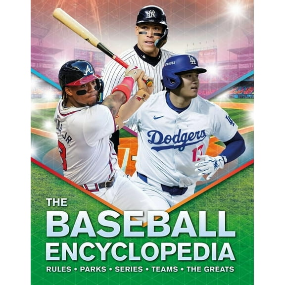 Kingfisher Encyclopedias The Baseball Encyclopedia: Rules - Parks - Series - Teams - The Greats, (Hardcover)