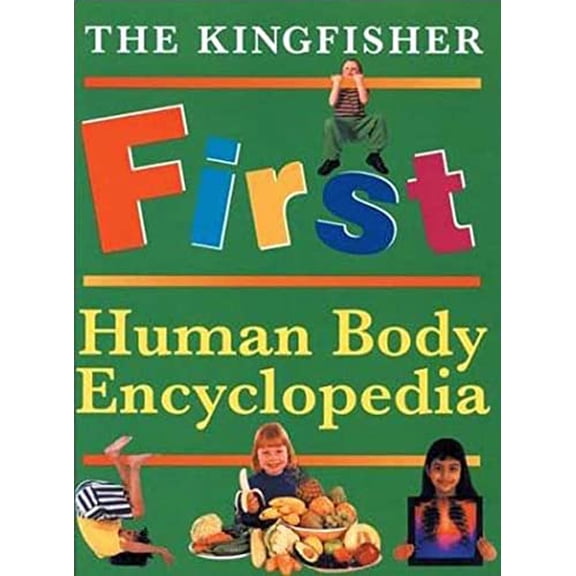 Pre-Owned The Kingfisher First Human Body Encyclopedia (Hardcover) 0753451778 9780753451779