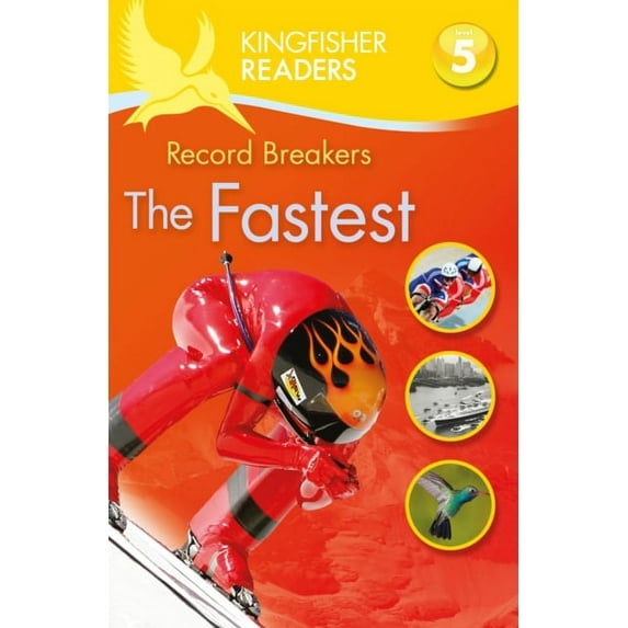Kingfisher Readers: Kingfisher Readers : Record Breakers - The Fastest (Level 5: Reading Fluently) (Paperback)