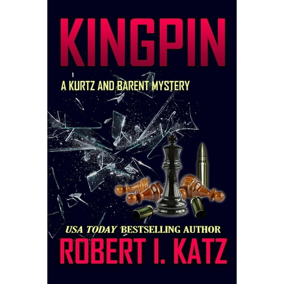 Kingpin: A Kurtz and Barent Mystery (Paperback) by Robert I Katz