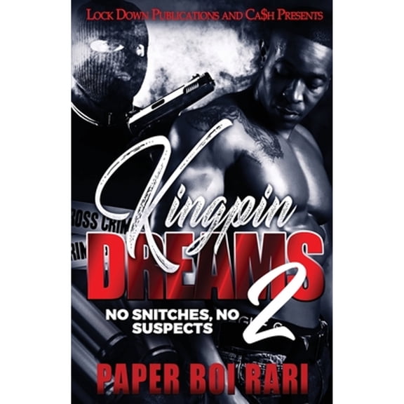 Kingpin Dreams: Kingpin Dreams 2: No Snitches, No Suspects (Paperback)
