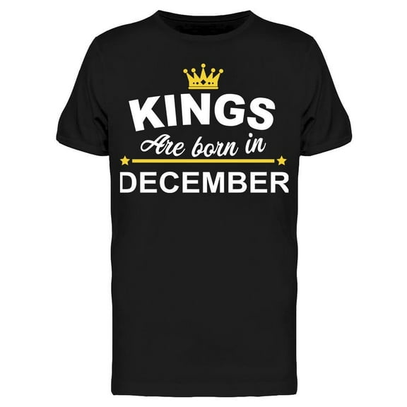 Kings Are Born In December Men's T-shirt